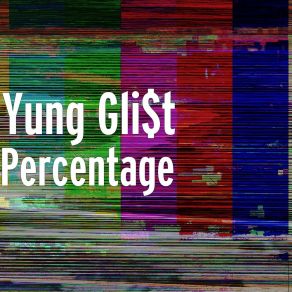 Download track Percentage Yung Gli$ T