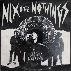 Download track Here Goes Nix, The Nothings