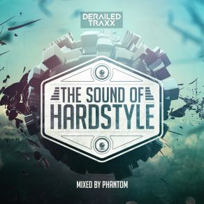 Download track The Sound Of Hardstyle (Mix 2 By Phantom) The Phantom