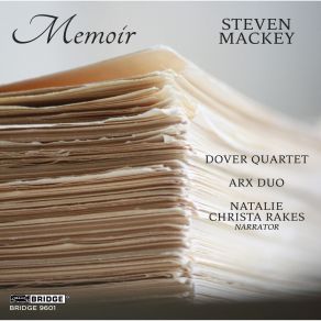 Download track Memoir, Act III Drinking Problem Steven Mackey, Dover Quartet, Arx Duo, Natalie Christa Rakes