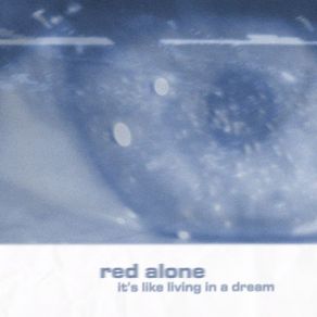 Download track It's Like Living In A Dream Red Alone