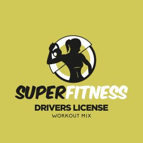 Download track Drivers License (Workout Mix Edit 134 Bpm) SuperFitness