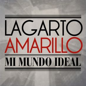 Download track Mi Mundo Ideal Lagarto Amarillo