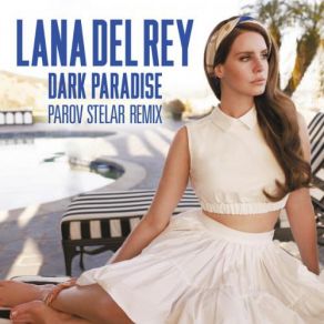 Download track Dark Paradise (Parov Stelar Remix) Lana Del Rey