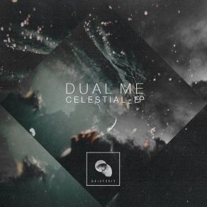 Download track Celestial Dual Me