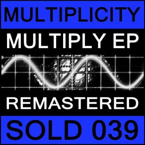 Download track Multiply (Main Mix) Multiplicity