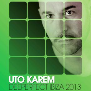 Download track Deeperfect Ibiza 2013 (Continuous Mix) Uto Karem