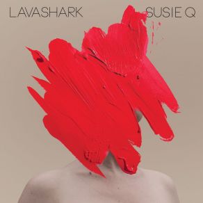 Download track Susie Q Lavashark