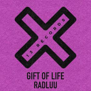 Download track Gift Of Life (Radio Edit) Radluu