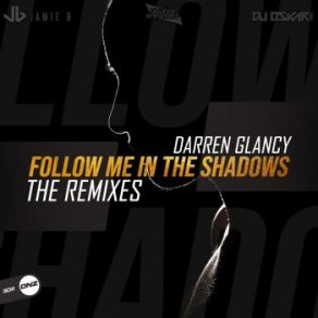 Download track Follow Me Into The Shadows (Jamie B Remix) Darren Glancy