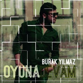 Download track Oyuna Devam Burak Yilmaz