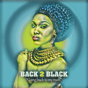 Download track Going Back To My Roots (Radio Edit) Back2Black