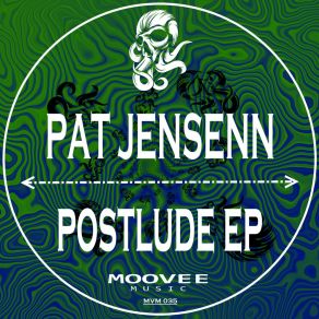 Download track Postlude (Original Mix) Pat Jensenn