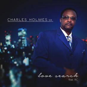 Download track Love Search CHARLES HOLMES SRR. C