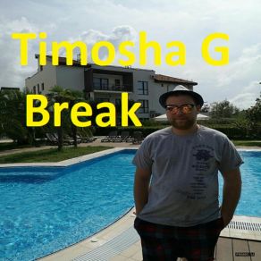 Download track Break Timosha G