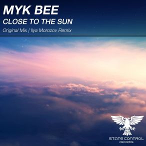 Download track Close To The Sun (Ilya Morozov Remix) Myk Bee