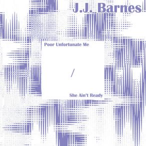 Download track She Ain't Ready J. J. Barnes