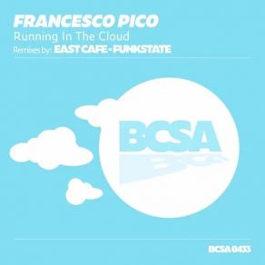 Download track Running In The Cloud (East Cafe Remix) Francesco Pico