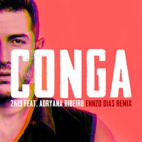 Download track Conga 2K19 (Ennzo Dias Remix) Adryana Ribeiro