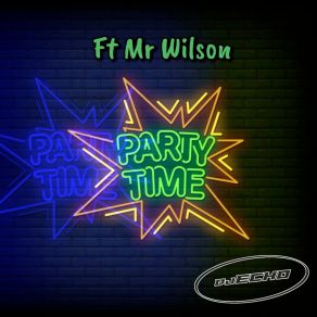 Download track Party Time (Instrumental) Mr. Wilson