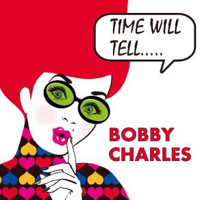 Download track I Ain't Gonna Do It No More Bobby Charles