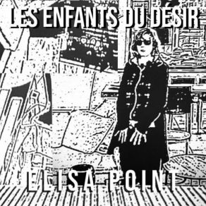 Download track Les Enfants Du Désir Elisa Point