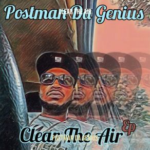 Download track Clear The Air Postman Da Genius