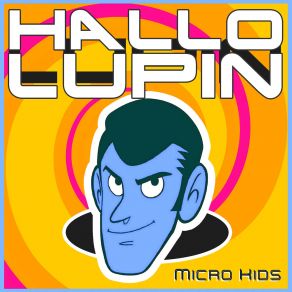 Download track Hallo Lupin Micro Kids