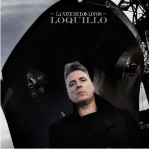 Download track La Nave De Los Locos (Sin Novedad En El Paraíso) Loquillo