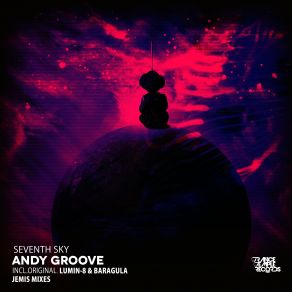 Download track Seventh Sky (Jemis Remix) Andy Groove