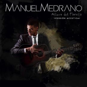 Download track Afuera Del Planeta (Acústico) Manuel Medrano