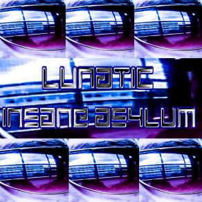 Download track Insane Asylum Lunatic