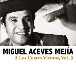 Download track Rogaciano El Huapanguero Miguel Aceves Mejía