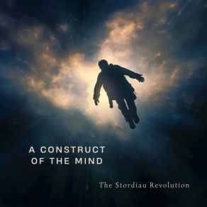 Download track A Construct For The Mind The Stordiau Revolution
