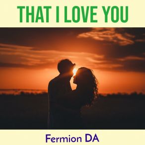 Download track That I Love You Fermion DA