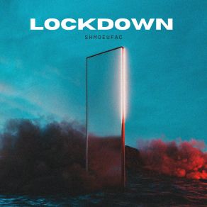 Download track Lockdown Shmoeufac