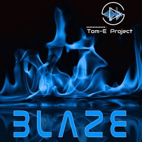 Download track Blaze (Radio Edit) Tom-E Project