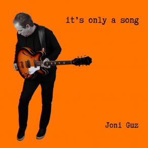 Download track It`s Only A Song Joni Guz