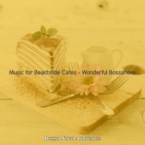 Download track Sophisticated Ambience For Cafes With Friends Bossa Nova Ambience