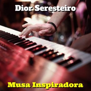 Download track Musa Inspiradora (Cover) Dior Seresteiro