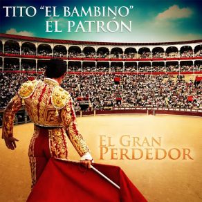 Download track El Gran Perdedor Tito El Bambino El Patron