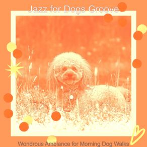 Download track Beautiful Well Behaved Dogs Jazz For Dogs Groove