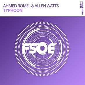 Download track Typhoon (Extended Mix) Ahmed Romel, Allen Watts