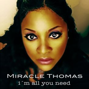 Download track I'm All You Need (Rob Hardt Mix) Miracle ThomasRob Hardt