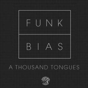 Download track A Thousand Tongues Funkbias