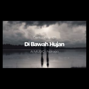 Download track Di Bawah Hujan Ndraaa