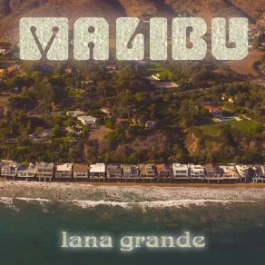 Download track Malibu (Radio Video Remix) Lana Grande