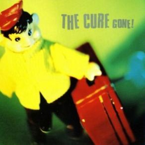 Download track Gone! (Critter Mix) The Cure