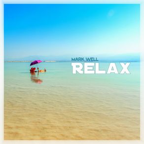 Download track Relax Mark Well