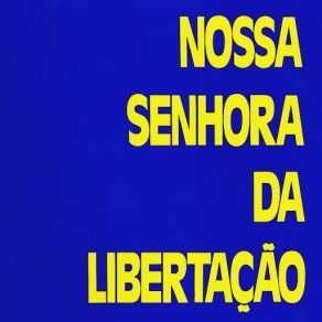 Download track Nossa Senhora Da Libertação Reinaldo, Cidinha Olivetti